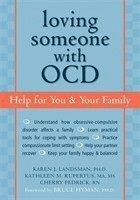 Karen J. Landsman - Loving Someone with OCD, Häftad