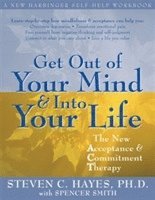 Steven C. Hayes - Get Out Of Your Mind And Into Your Life, Häftad