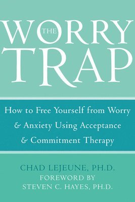 Chad LeJeune - The Worry Trap, Häftad