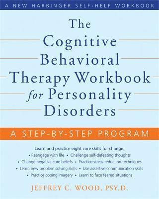 Jeffrey C. Wood - Cognitive Behavioral Therapy Workbook for Personality Disorders, Häftad