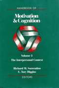 Handbook of Motivation and Cognition: v. 3 Interpersonal Context