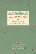 Mothering Against the Odds