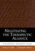 Negotiating The Therapeutic Alliance: A Relational Treatment Guide
