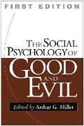The Social Psychology of Good and Evil
