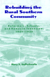 Mary S. Hoffschwelle - Rebuilding Rural Southern Community, Inbunden. Tillgänglighet: Tillfälligt slut