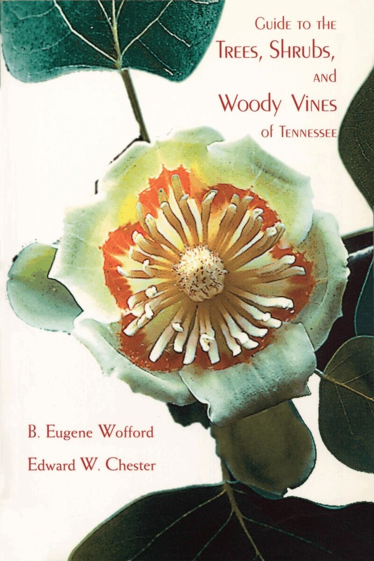 S. Eugene Wofford - Guide to the Trees Shrubs & Woody Vines, Häftad. Tillgänglighet: Lägg i varukorg