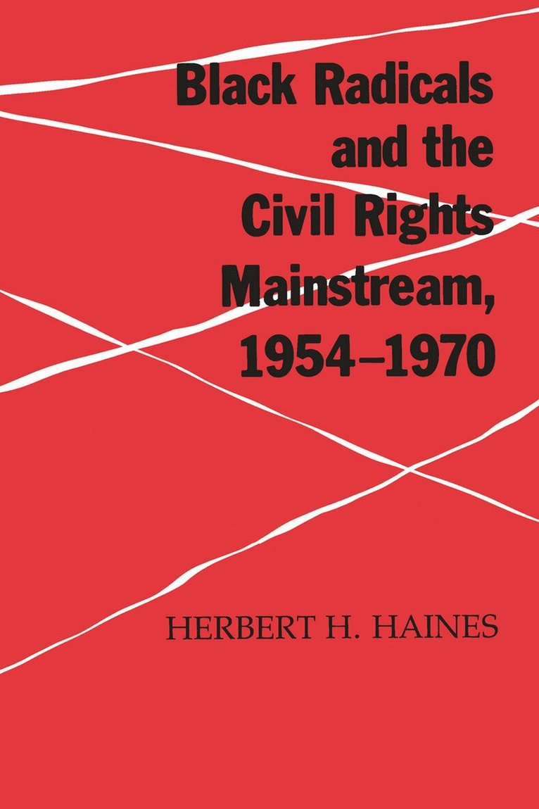Herbert H. Haines - Black Radicals & Civil Rights Mainstream, Häftad