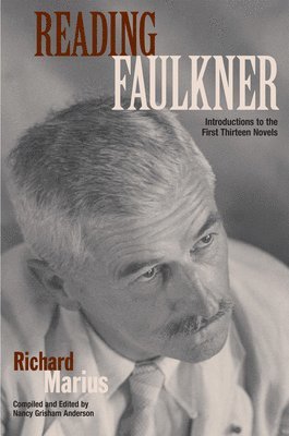 Richard Marius, Nancy Grisham Anderson - Reading Faulkner, Inbunden. Tillgänglighet: Tillfälligt slut