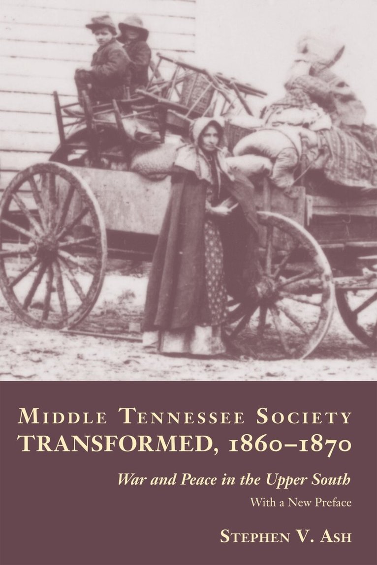 Stephen Ash - Middle Tennessee Society Transformed, 1860-1870, Häftad