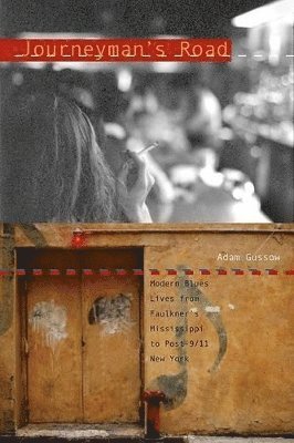 Adam Gussow - Journeyman's Road, Inbunden. Tillgänglighet: Tillfälligt slut