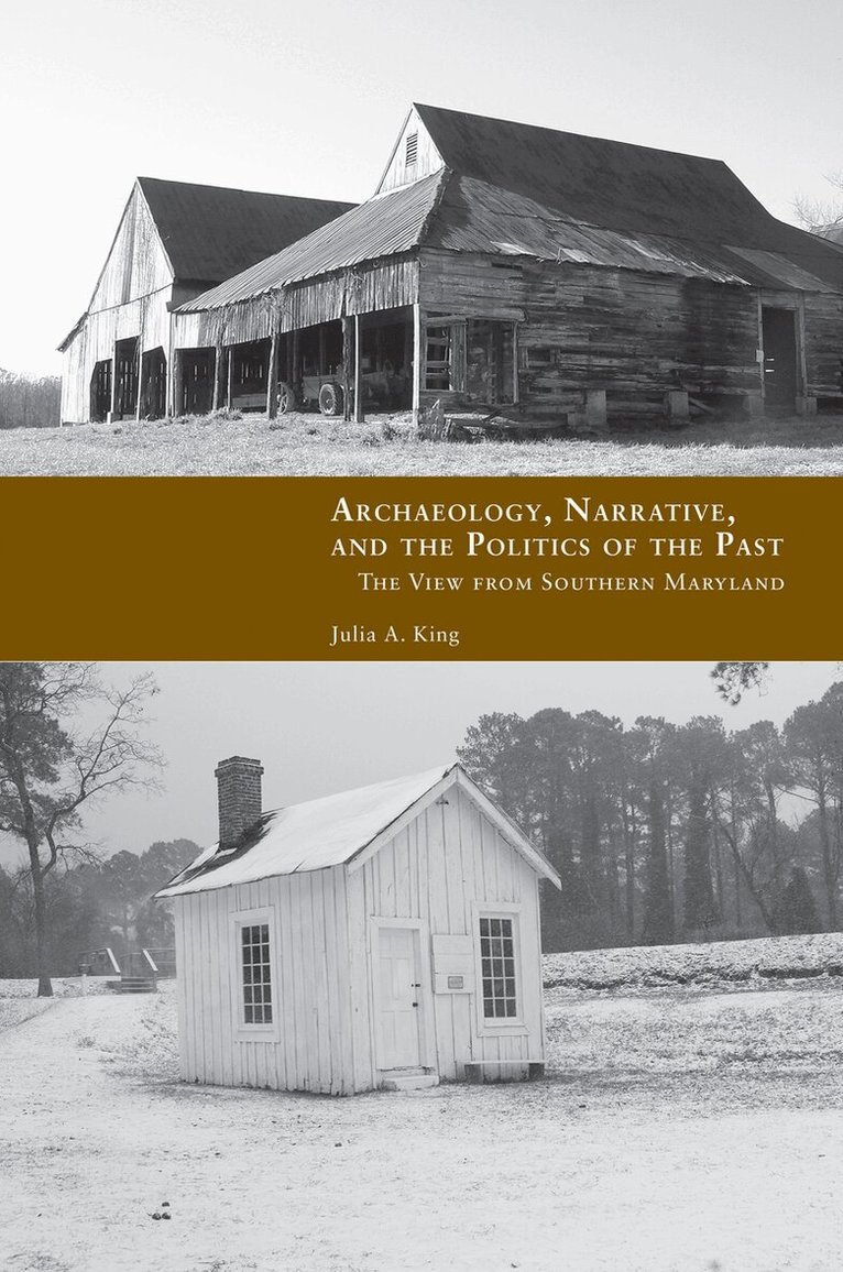 Julia King - Archaeology, Narrative, and the Politics of the Past, Inbunden. Tillgänglighet: Tillfälligt slut