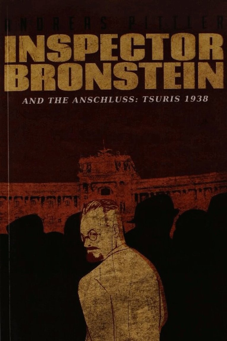 Andreas Pittler - Inspector Bronstein and the Anschluss: 1938, Häftad