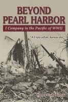 Henry C. Zabierek - Beyond Pearl Harbor: I Company in the Pacific of WWII, Häftad