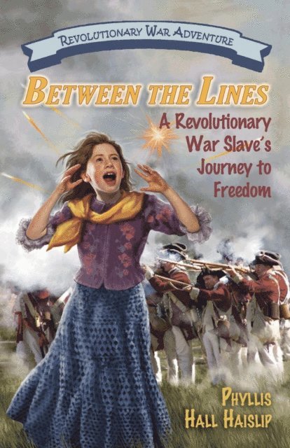 Phyllis Hall Haislip - Between the Lines: A Revolutionary War Slave's Journey to Freedom, E-bok