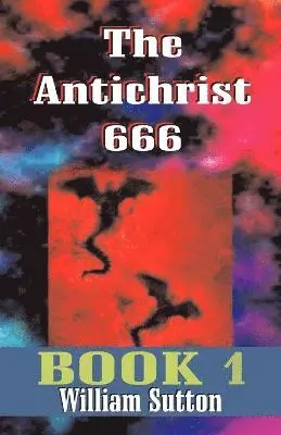 William Josiah Sutton, Roy Allan Anderson - Antichrist 666, Häftad. Tillgänglighet: Lägg i varukorg