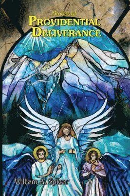 William A Spicer - Stories of Providential Deliverance, Häftad