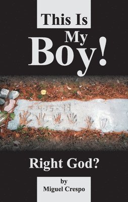 Miguel Crespo - This is My Boy! Right, God?, Häftad
