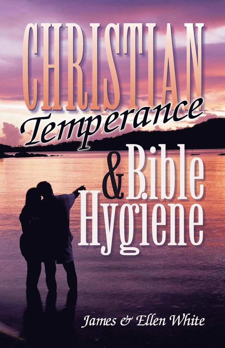 James Springer White, Ellen Gould White - Christian Temperance and Bible Hygiene, Häftad. Tillgänglighet: Lägg i varukorg