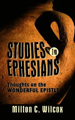 Milton Charles Wilcox - Studies in Ephesians, Häftad. Tillgänglighet: Lägg i varukorg