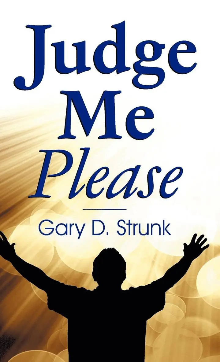Gary D Strunk - Judge Me Please, Inbunden. Tillgänglighet: Lägg i varukorg