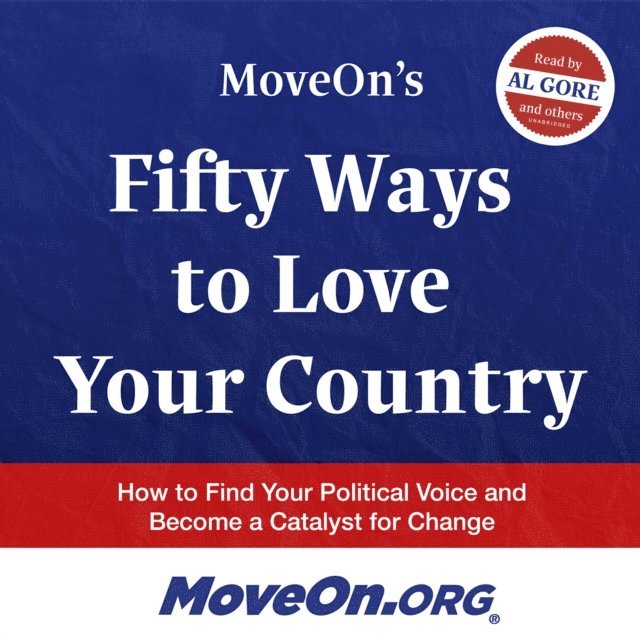 MoveOn.org - MoveOn's Fifty Ways to Love Your Country, Ljudbok