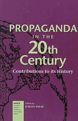 Wilke - Propaganda in the 20Th Century-Contributions to Its History, Inbunden. Tillgänglighet: Tillfälligt slut