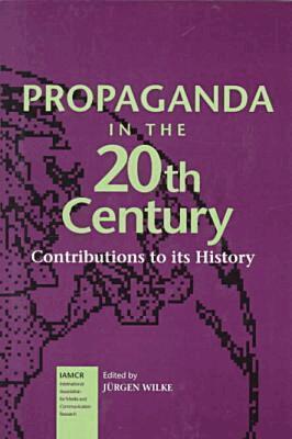 Wilke, Jurgen Wilke - Propaganda in the 20Th Century-Contributions to Its History, Häftad. Tillgänglighet: Tillfälligt slut