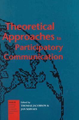 Thomas Jacobson, Jan Servaes - Theoretical Approaches to Participatory Communication, Häftad. Tillgänglighet: Tillfälligt slut