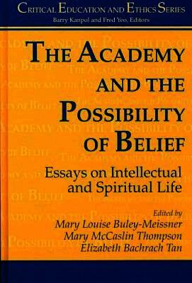 Mary Louise Buley-Meissner, etc., Mary McCaslin Thompson, Elizabeth Bachrach Tan - Academy and the Possibility of Belief, Inbunden. Tillgänglighet: Tillfälligt slut
