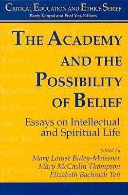 Mary Louise Buley-Meissner, etc., Mary McCaslin Thompson, Elizabeth Bachrach Tan - Academy and the Possibility of Belief, Häftad. Tillgänglighet: Tillfälligt slut