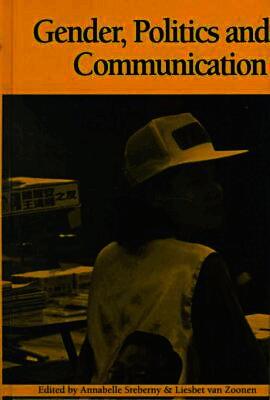 Annabelle Sreberny Mohammadi, Liesbet Van Zoonen, Annabelle Sreberny-Mohammadi - Gender, Politics and Communication, Inbunden