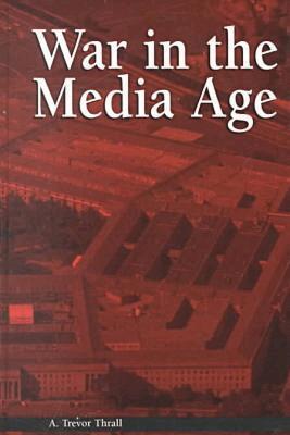 A.Trevor Thrall - War in the Media Age, Inbunden. Tillgänglighet: Tillfälligt slut