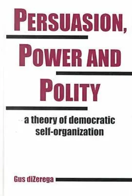 Gus DiZerega - Persuasion, Power and Polity, Inbunden. Tillgänglighet: Tillfälligt slut