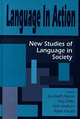 Joy Kreeft Peyton, Peg Griffin, Walt Wolfram, Ralph W. Fasold - Language in Action, Inbunden. Tillgänglighet: Tillfälligt slut