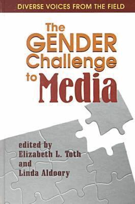 Elizabeth L. Toth, Linda Aldoory - Gender Challenge to Media, Inbunden. Tillgänglighet: Tillfälligt slut
