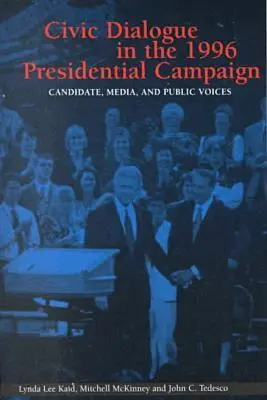 Lynda Lee Kaid, Mitchell S. McKinney, John C. Tedesco - Civic Dialogue in the 1996 Presidential Campaign, Häftad. Tillgänglighet: Tillfälligt slut
