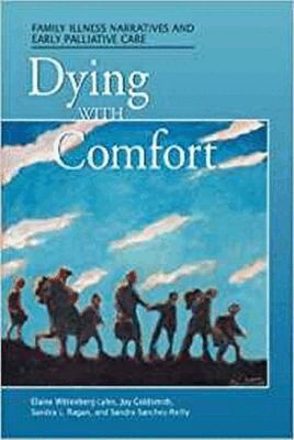 Elaine Wittenberg-Lyles - Dying with Comfort, Inbunden. Tillgänglighet: Lägg i varukorg