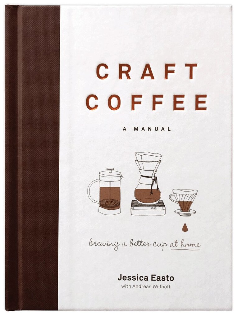 Jessica Easto - Craft Coffee: A Manual, Inbunden