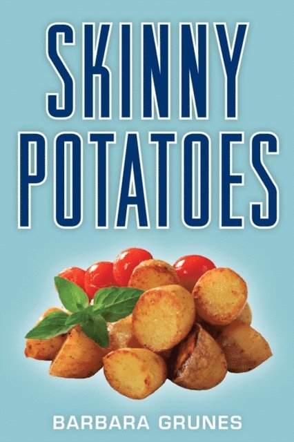 Barbara Grunes - Skinny Potatoes, E-bok