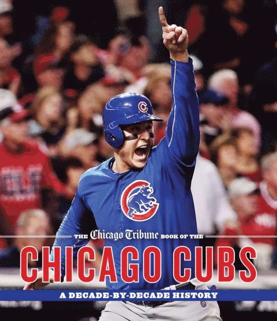 Chicago Tribune - Chicago Tribune Book of the Chicago Cubs, E-bok