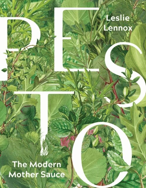 Leslie Lennox - Pesto: The Modern Mother Sauce, E-bok