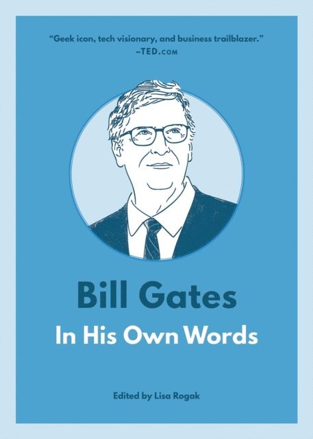 Lisa Rogak - Bill Gates: In His Own Words, E-bok