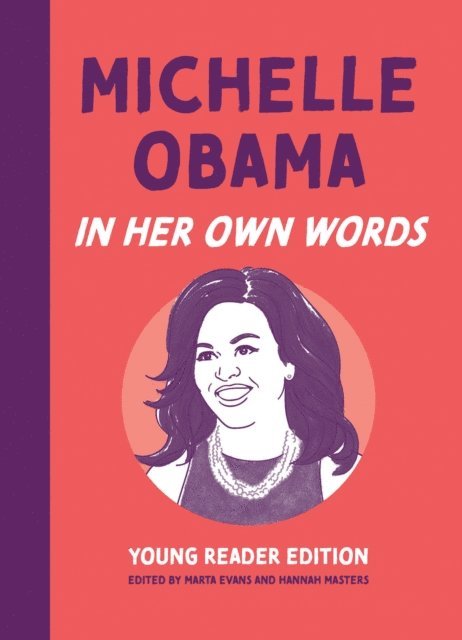 Hannah Masters, Marta Evans - Michelle Obama: In Her Own Words: Young Reader Edition, E-bok