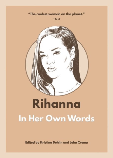 Kristina Dehlin - Rihanna: In Her Own Words, E-bok