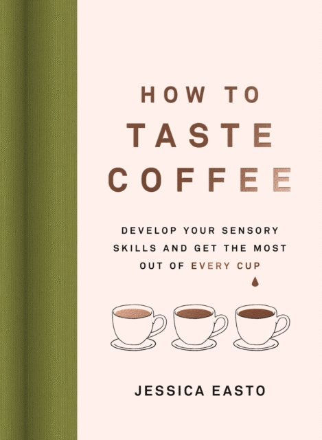 Jessica Easto - How to Taste Coffee, E-bok