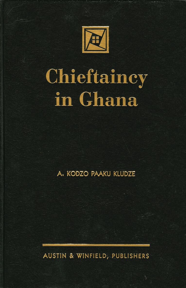 A. Kodzo Paaku Kludze - Chieftaincy in Ghana, Inbunden