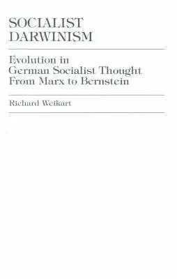 Richard Weikart - Socialist Darwinism: Evolution in German Socialist Thought from Marx to Bernstein. Tillgänglighet: Tillfälligt slut