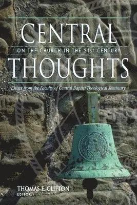 Thomas E Clifton - Central Thoughts on the Church in the 21st Century, Häftad. Tillgänglighet: Lägg i varukorg
