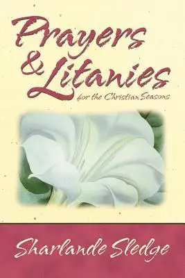 Sharlande Sledge - Prayers & Litanies for the Christian Seasons, Häftad. Tillgänglighet: Lägg i varukorg