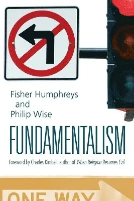 Philip Wise, Fisher Humphreys - Fundamentalism, Häftad. Tillgänglighet: Lägg i varukorg